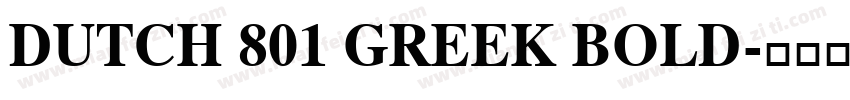 DUTCH 801 GREEK BOLD字体转换
